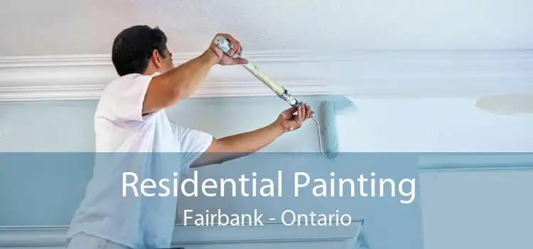 Residential Painting Fairbank - Ontario