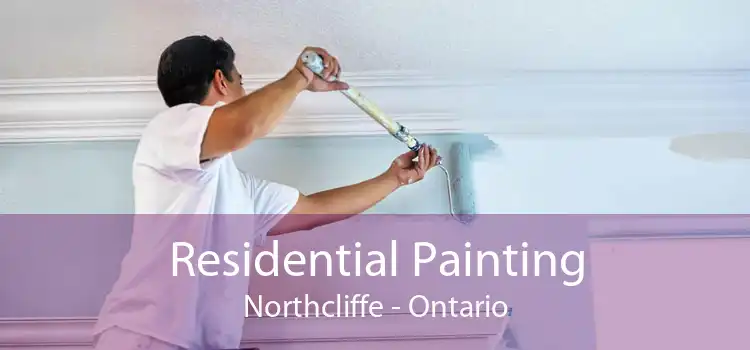 Residential Painting Northcliffe - Ontario