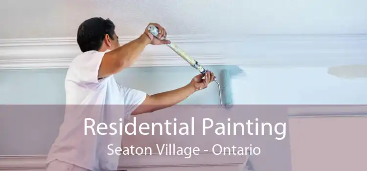 Residential Painting Seaton Village - Ontario