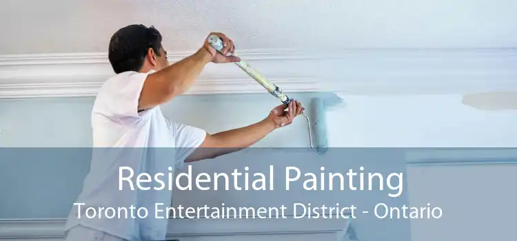 Residential Painting Toronto Entertainment District - Ontario
