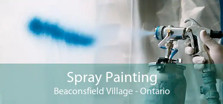 Spray Painting Beaconsfield Village - Ontario