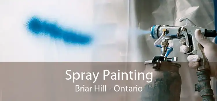 Spray Painting Briar Hill - Ontario