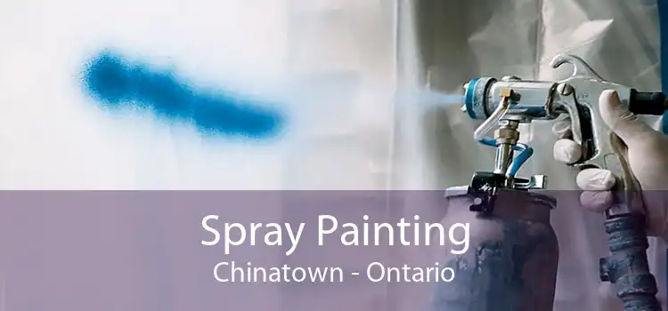 Spray Painting Chinatown - Ontario