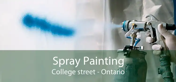 Spray Painting College street - Ontario