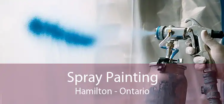 Spray Painting Hamilton - Ontario