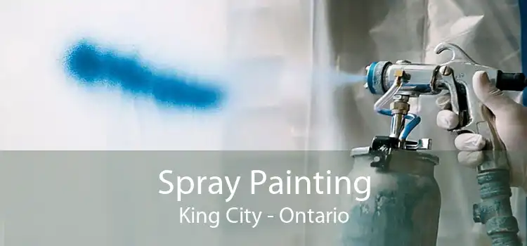 Spray Painting King City - Ontario