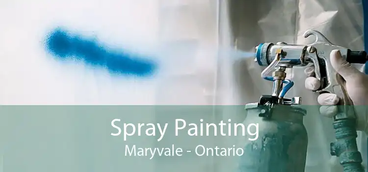 Spray Painting Maryvale - Ontario