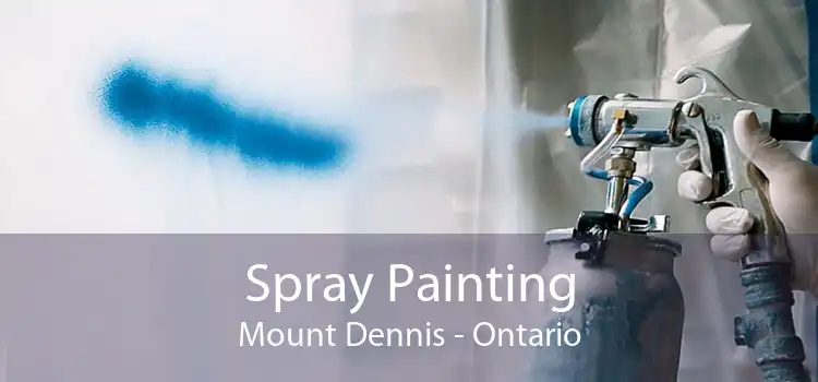 Spray Painting Mount Dennis - Ontario