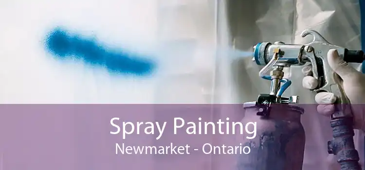 Spray Painting Newmarket - Ontario