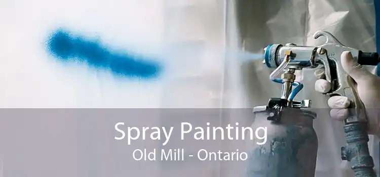 Spray Painting Old Mill - Ontario