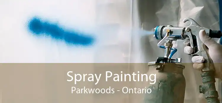 Spray Painting Parkwoods - Ontario