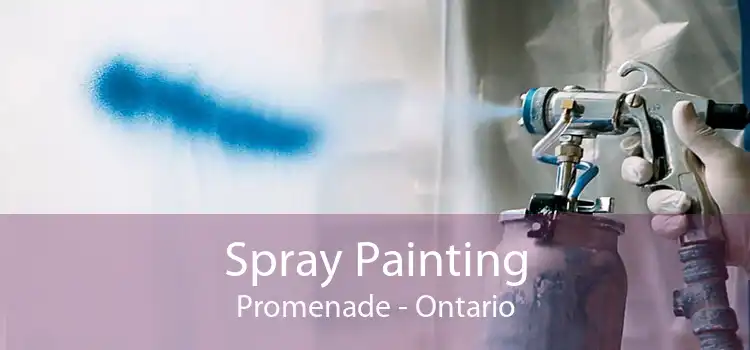 Spray Painting Promenade - Ontario