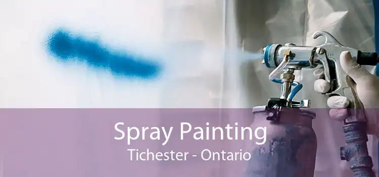 Spray Painting Tichester - Ontario