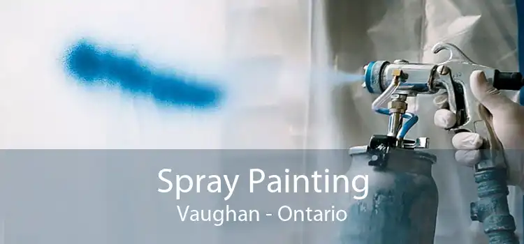Spray Painting Vaughan - Ontario