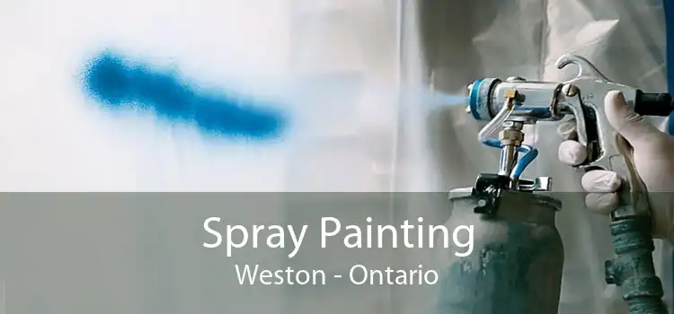 Spray Painting Weston - Ontario