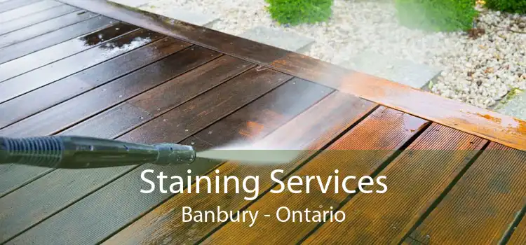 Staining Services Banbury - Ontario