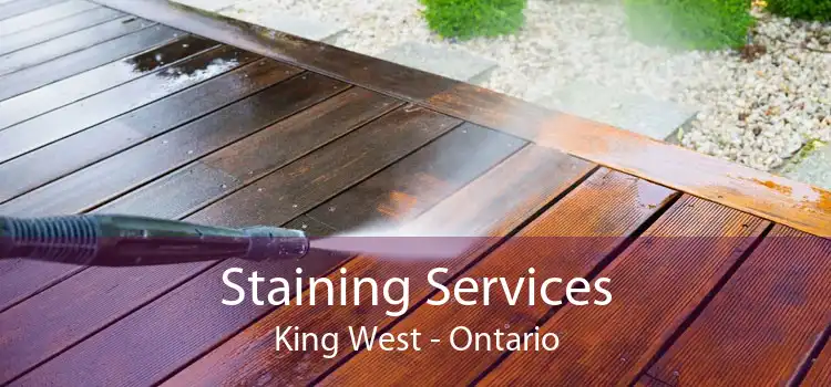 Staining Services King West - Ontario