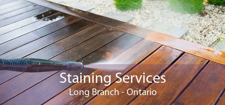 Staining Services Long Branch - Ontario