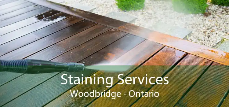 Staining Services Woodbridge - Ontario