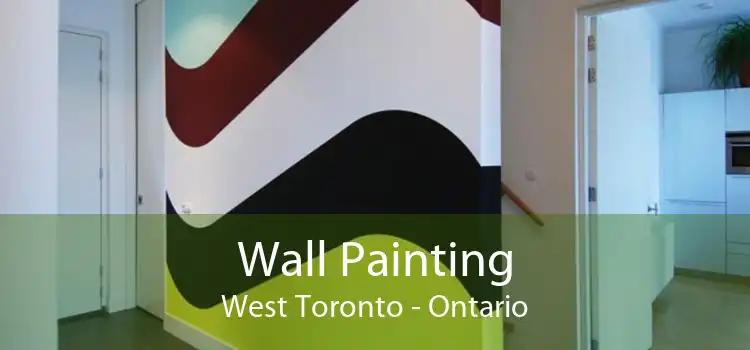 Wall Painting West Toronto - Ontario