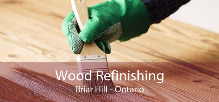 Wood Refinishing Briar Hill - Ontario