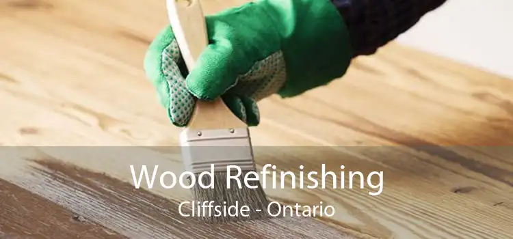 Wood Refinishing Cliffside - Ontario
