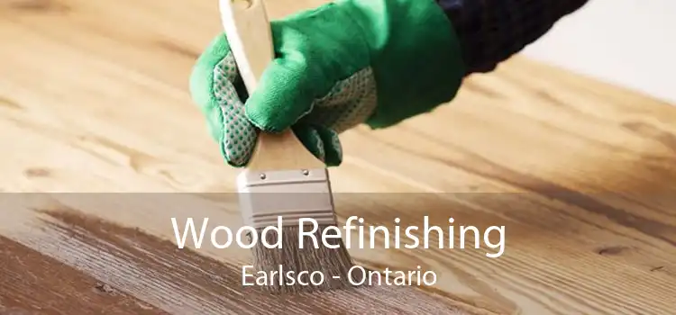 Wood Refinishing Earlsco - Ontario