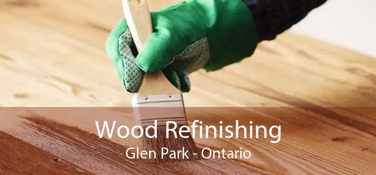 Wood Refinishing Glen Park - Ontario