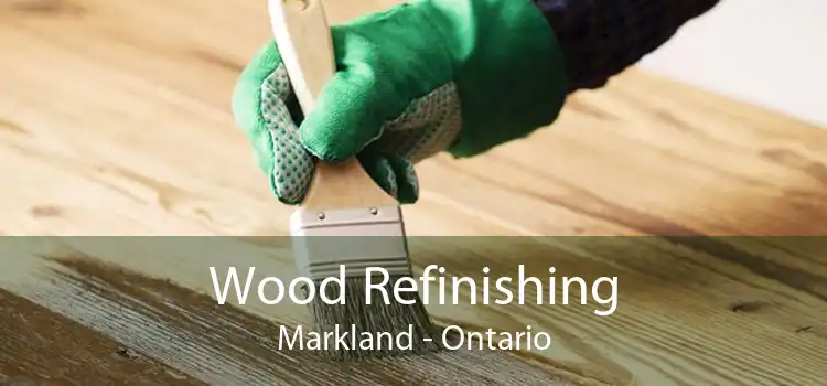 Wood Refinishing Markland - Ontario