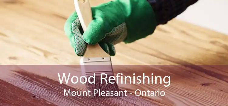 Wood Refinishing Mount Pleasant - Ontario