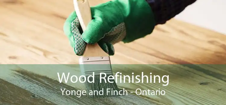 Wood Refinishing Yonge and Finch - Ontario